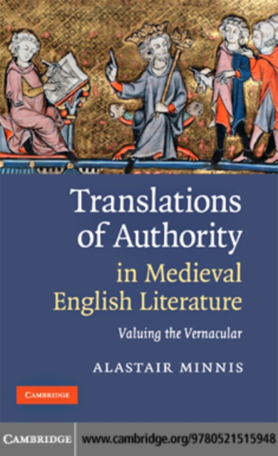 Translations of Authority in Medieval English Literature : Valuing the Vernacular, PDF eBook