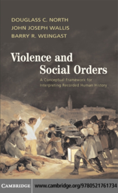 Violence and Social Orders : A Conceptual Framework for Interpreting Recorded Human History, PDF eBook