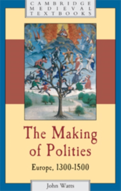 Making of Polities : Europe, 1300-1500, PDF eBook