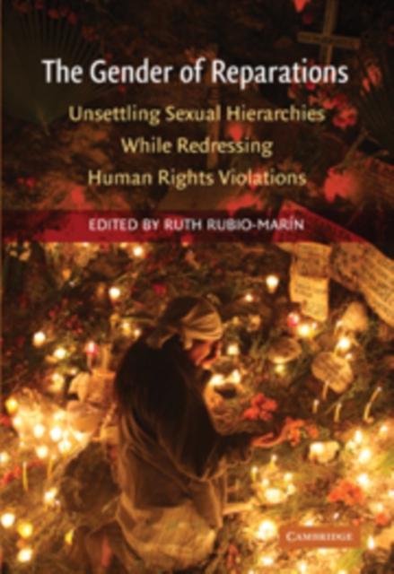Gender of Reparations : Unsettling Sexual Hierarchies while Redressing Human Rights Violations, PDF eBook
