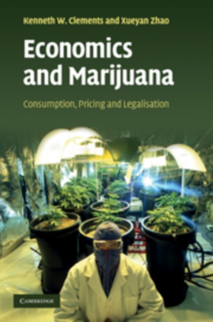 Economics and Marijuana : Consumption, Pricing and Legalisation, PDF eBook