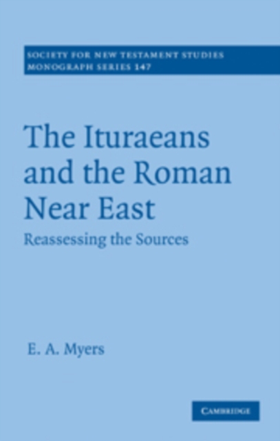 Ituraeans and the Roman Near East : Reassessing the Sources, PDF eBook