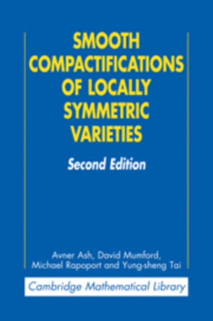 Smooth Compactifications of Locally Symmetric Varieties, PDF eBook
