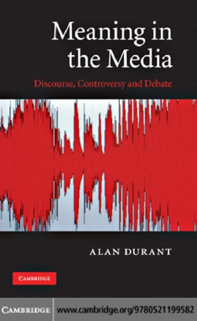 Meaning in the Media : Discourse, Controversy and Debate, PDF eBook