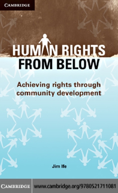Human Rights from Below : Achieving Rights through Community Development, PDF eBook