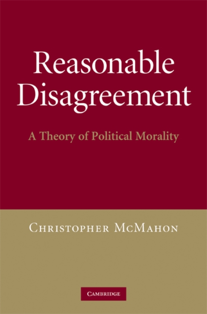 Reasonable Disagreement : A Theory of Political Morality, EPUB eBook