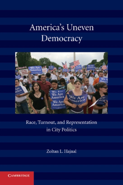 America's Uneven Democracy : Race, Turnout, and Representation in City Politics, EPUB eBook