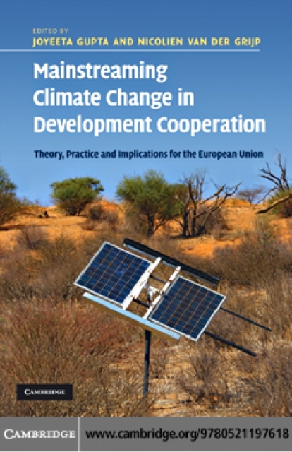 Mainstreaming Climate Change in Development Cooperation : Theory, Practice and Implications for the European Union, PDF eBook