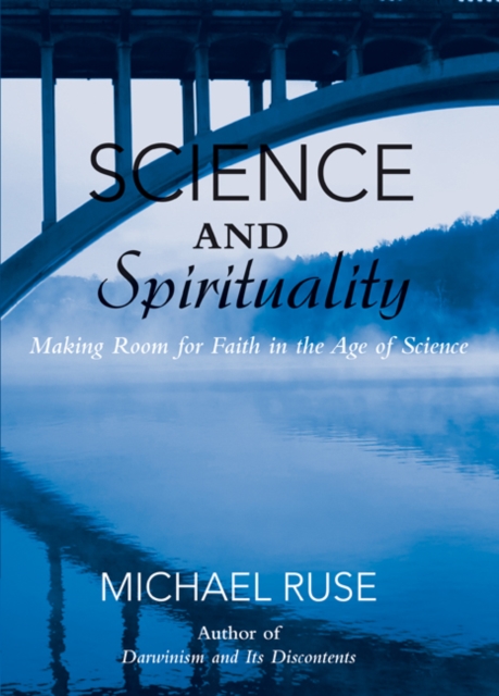 Science and Spirituality : Making Room for Faith in the Age of Science, EPUB eBook