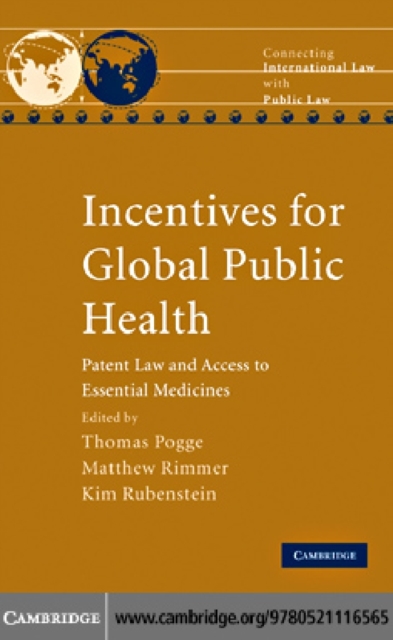 Incentives for Global Public Health : Patent Law and Access to Essential Medicines, PDF eBook