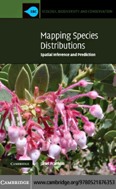 Mapping Species Distributions : Spatial Inference and Prediction, PDF eBook