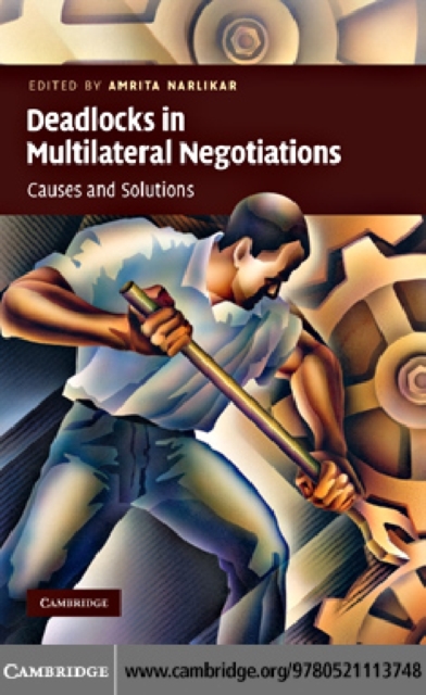 Deadlocks in Multilateral Negotiations : Causes and Solutions, PDF eBook