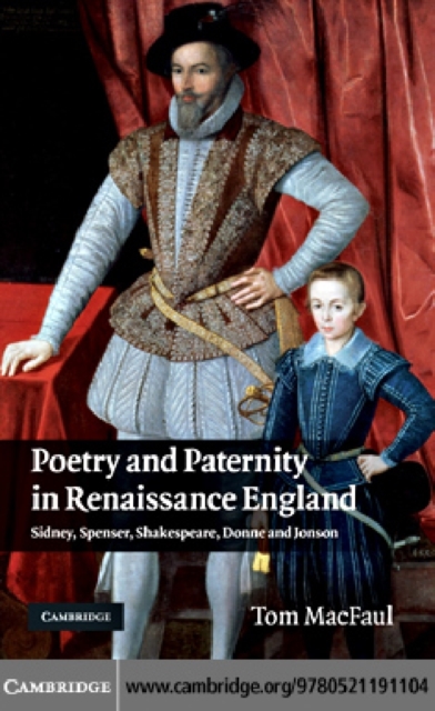 Poetry and Paternity in Renaissance England : Sidney, Spenser, Shakespeare, Donne and Jonson, PDF eBook