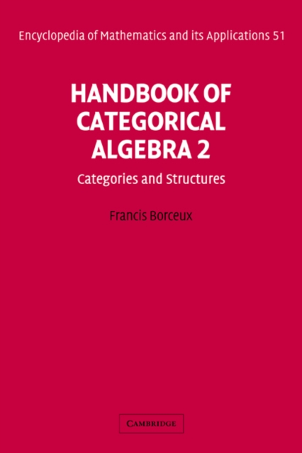Handbook of Categorical Algebra: Volume 2, Categories and Structures, PDF eBook
