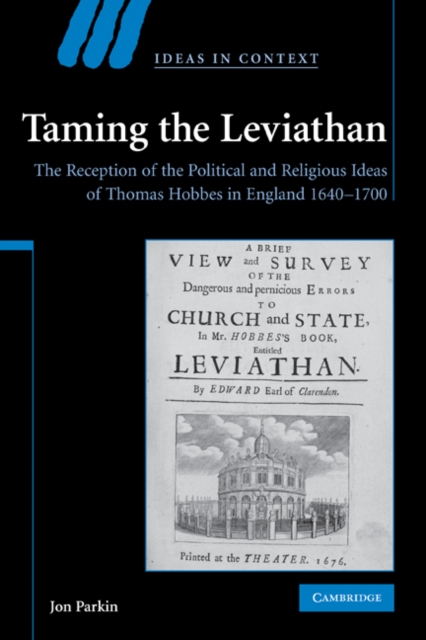 Taming the Leviathan : The Reception of the Political and Religious Ideas of Thomas Hobbes in England 1640–1700, PDF eBook