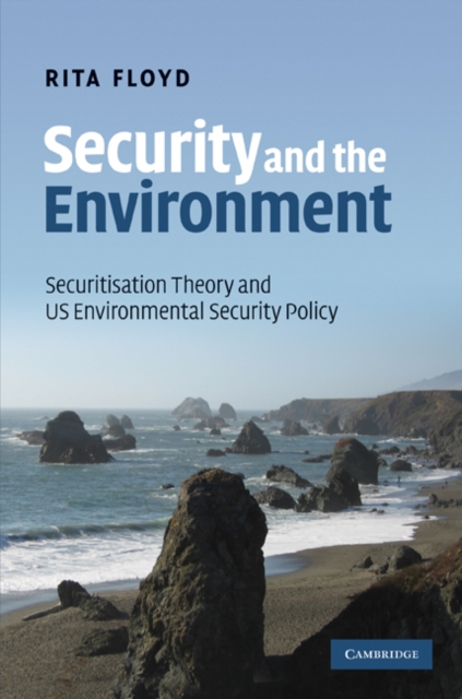 Security and the Environment : Securitisation Theory and US Environmental Security Policy, EPUB eBook