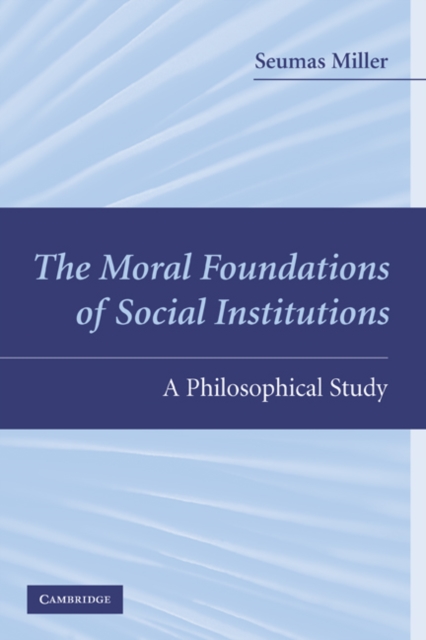 Moral Foundations of Social Institutions : A Philosophical Study, EPUB eBook