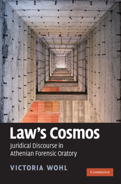 Law's Cosmos : Juridical Discourse in Athenian Forensic Oratory, EPUB eBook