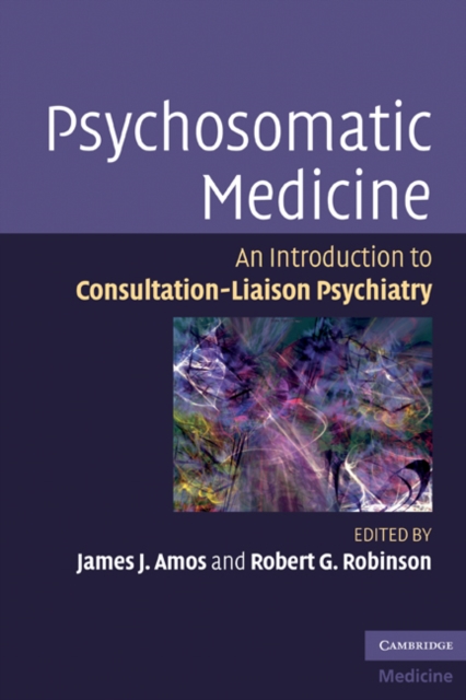 Psychosomatic Medicine : An Introduction to Consultation-Liaison Psychiatry, EPUB eBook