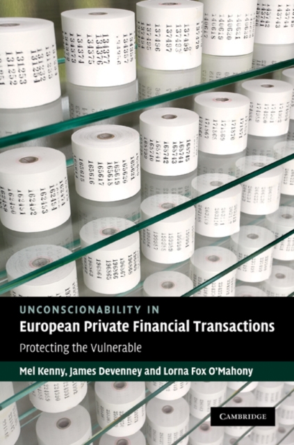 Unconscionability in European Private Financial Transactions : Protecting the Vulnerable, EPUB eBook