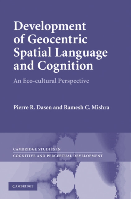Development of Geocentric Spatial Language and Cognition : An Eco-cultural Perspective, EPUB eBook