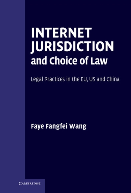 Internet Jurisdiction and Choice of Law : Legal Practices in the EU, US and China, EPUB eBook