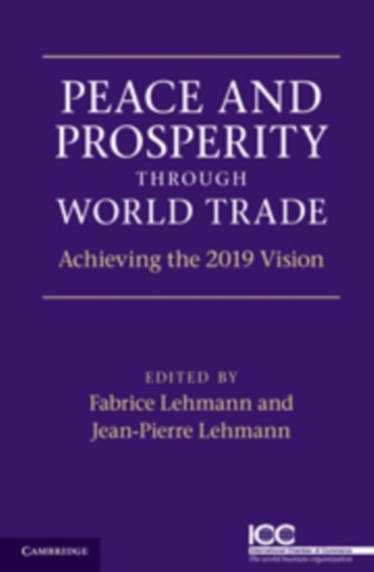 Peace and Prosperity through World Trade : Achieving the 2019 Vision, PDF eBook