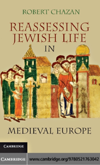 Reassessing Jewish Life in Medieval Europe, PDF eBook