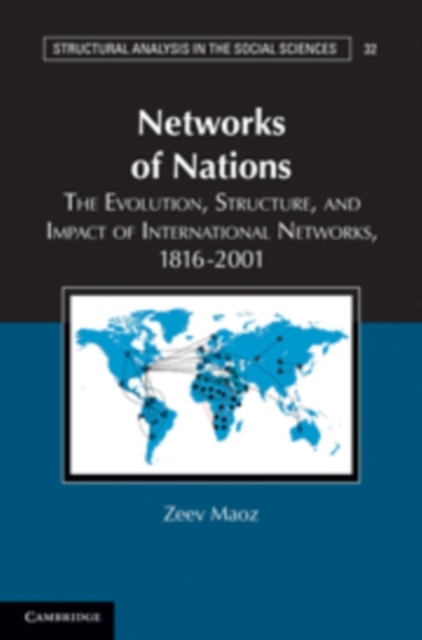 Networks of Nations : The Evolution, Structure, and Impact of International Networks, 1816-2001, PDF eBook