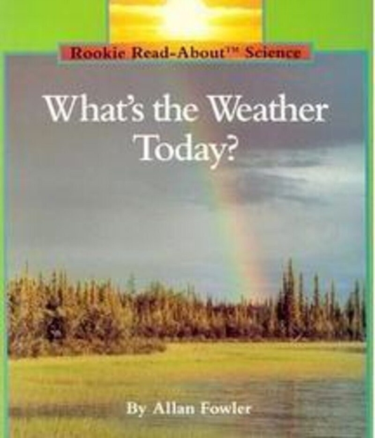 What's the Weather Today? (Rookie Read-About Science: Weather), Paperback Book