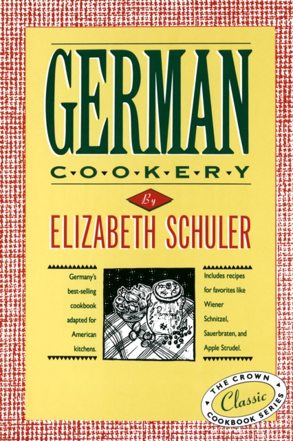 German Cookery : The Crown Classic Cookbook Series, Hardback Book