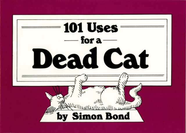 101 Uses for a Dead Cat, Paperback / softback Book