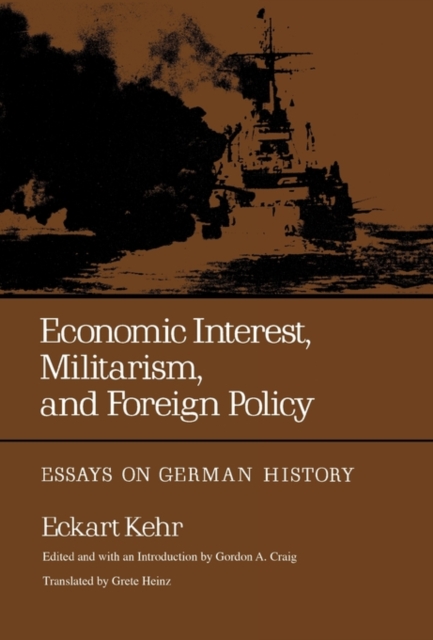Economic Interest, Militarism, and Foreign Policy : Essays on German History, Hardback Book