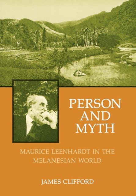 Person and Myth : Maurice Leenhardt in the Melanesian World, Hardback Book