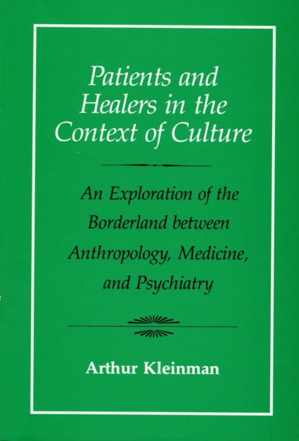 Patients and Healers in the Context of Culture : An Exploration of the Borderland between Anthropology, Medicine, and Psychiatry, Paperback / softback Book