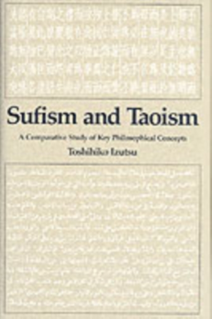Sufism and Taoism : A Comparative Study of Key Philosophical Concepts, Hardback Book