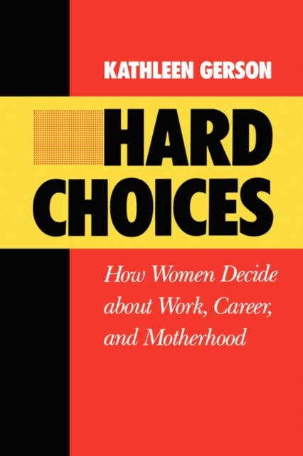 Hard Choices : How Women Decide About Work, Career and Motherhood, Paperback / softback Book
