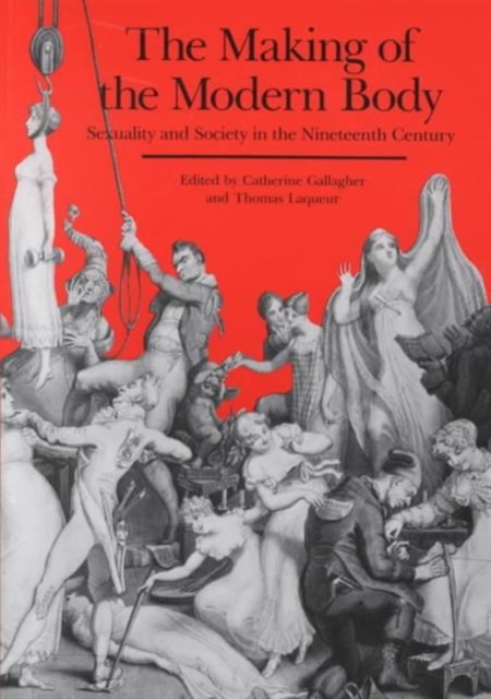 The Making of the Modern Body : Sexuality and Society in the Nineteenth Century, Paperback / softback Book