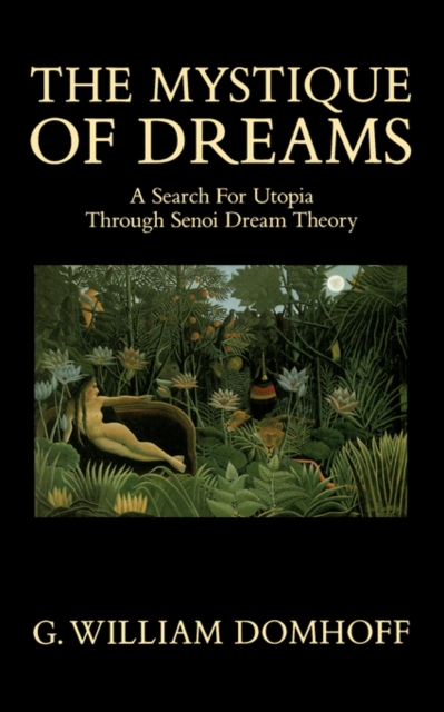 The Mystique of Dreams : A Search for Utopia Through Senoi Dream Theory, Paperback / softback Book