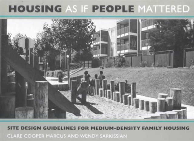 Housing As If People Mattered : Site Design Guidelines for the Planning of Medium-Density Family Housing, Paperback / softback Book