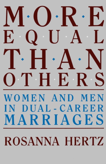 More Equal Than Others : Women and Men in Dual-Career Marriages, Paperback / softback Book