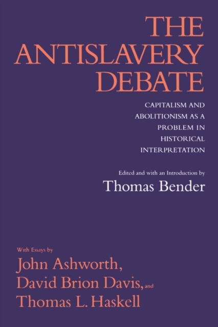The Antislavery Debate : Capitalism and Abolitionism as a Problem in Historical Interpretation, Paperback / softback Book