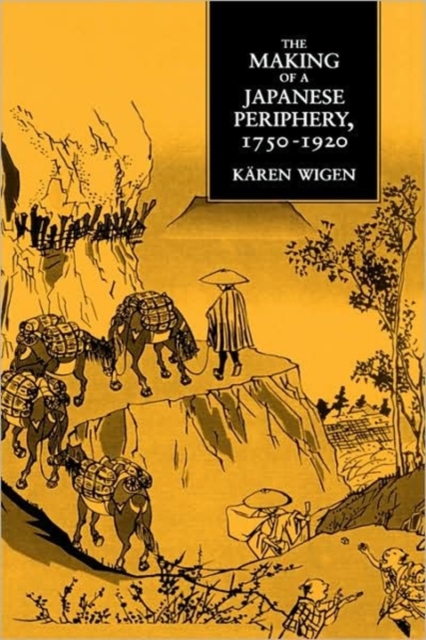 The Making of a Japanese Periphery, 1750-1920, Hardback Book