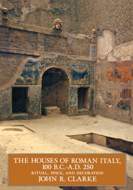 The Houses of Roman Italy, 100 B.C.- A.D. 250 : Ritual, Space, and Decoration, Paperback / softback Book