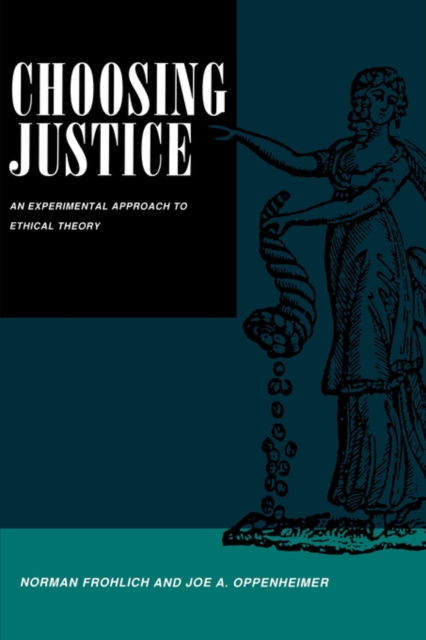Choosing Justice : An Experimental Approach to Ethical Theory, Paperback / softback Book