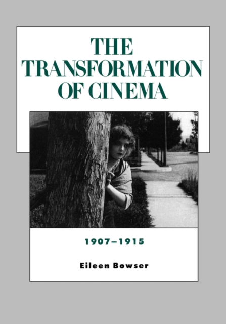 The Transformation of Cinema, 1907-1915, Paperback / softback Book