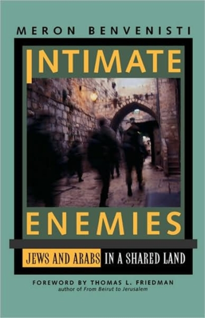 Intimate Enemies : Jews and Arabs in a Shared Land, Hardback Book