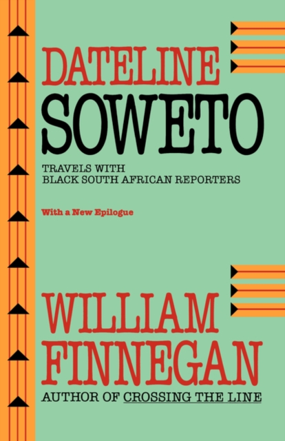 Dateline Soweto : Travels with Black South African Reporters, Paperback / softback Book