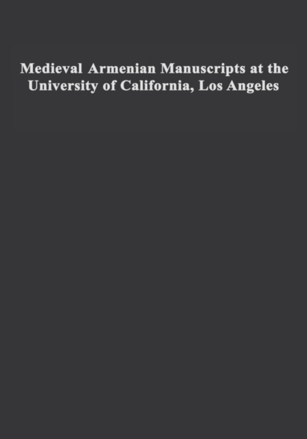 Medieval Armenian Manuscripts at the University of California, Los Angeles, Hardback Book