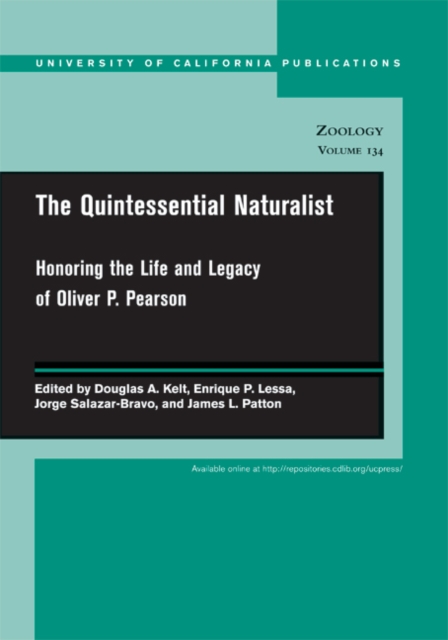 The Quintessential Naturalist : Honoring the Life and Legacy of Oliver P. Pearson, Paperback / softback Book